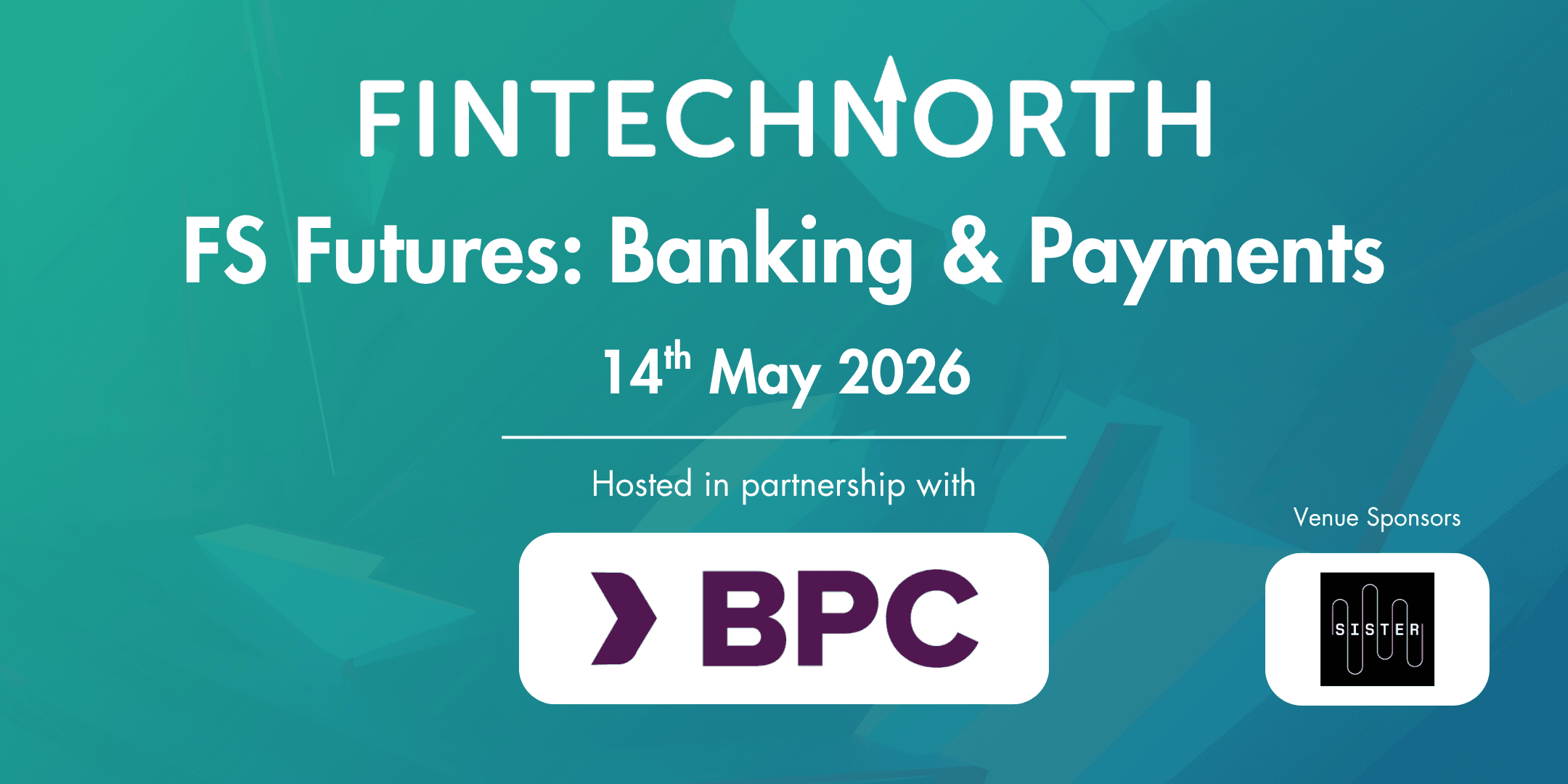 A blue and turquoise flyer with white text. The text includes the event name and date and a partnership deal with BPC. It also shows Sister as a Venue Sponser.